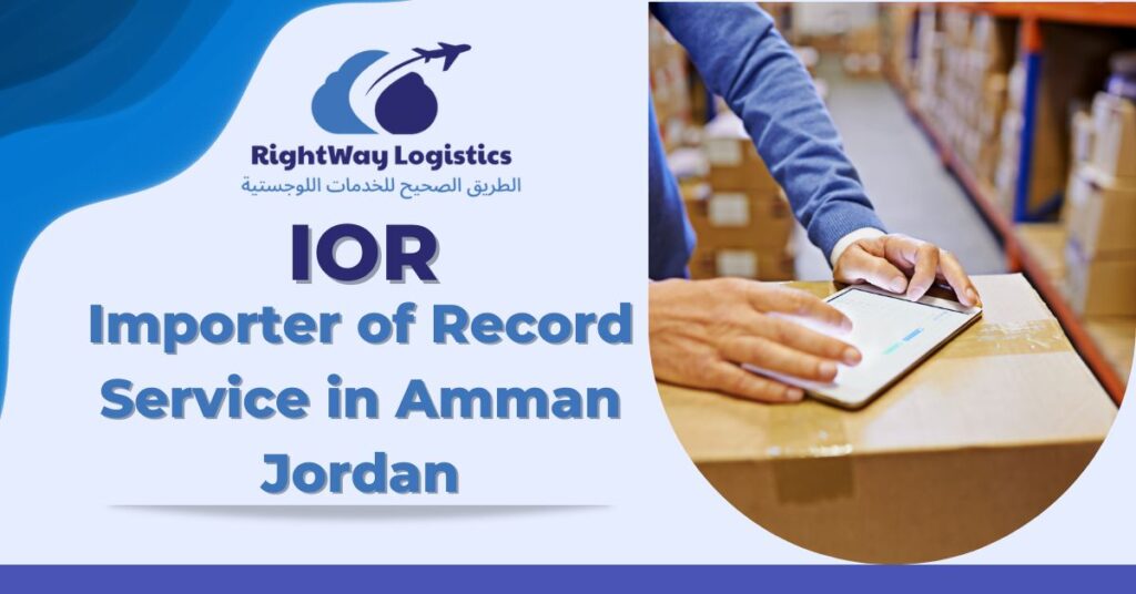 Importer of Record Service in Amman Jordan